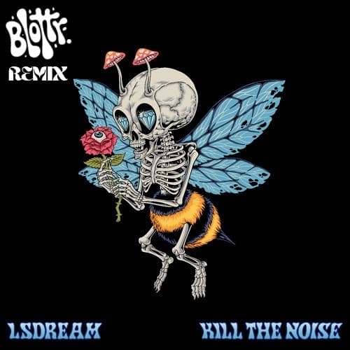 LSDREAM X Kill The Noise -STINK MODE (Blottr. REMIX)