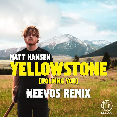 Yellowstone (Neevos Remix)
