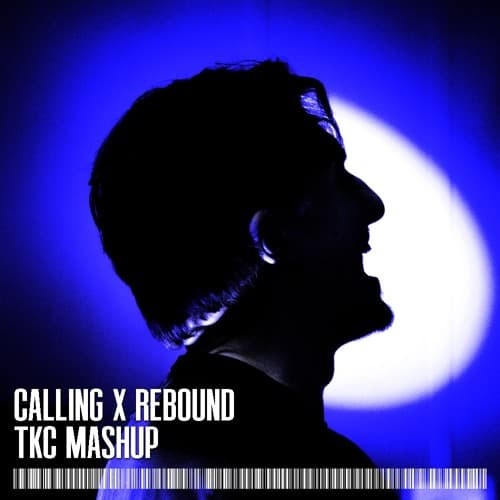 Calling (Lose My Mind) x Rebound (TKC Mashup)