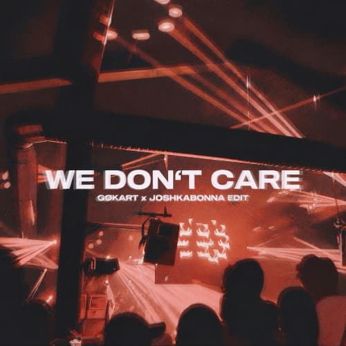 Akon - We Don't Care (Gøkart x Joshkabonna Edit)