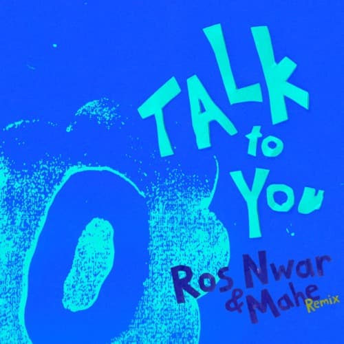 Talk To You (Ros Nwar & Mahé Remix)
