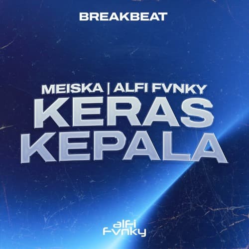KERAS KEPALA BREAKBEAT