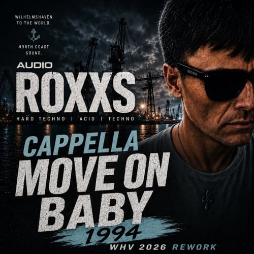 Audio Roxxs – Cappella „Move On Baby“ (1994)  -2026 Wilhelmshaven_Unofficial Bootleg