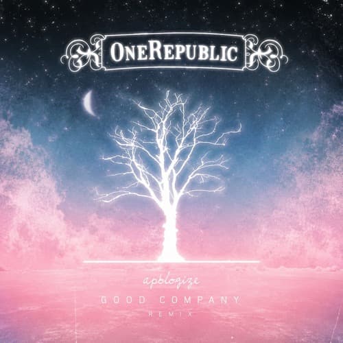Apologize - One Republic (Good Company Remix)